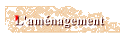 L'am�nagement